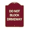 Signmission Designer Series Do Not Block Driveway, Burgundy Heavy-Gauge Aluminum Sign, 24" x 18", BU-1824-24632 A-DES-BU-1824-24632 - alternate 1
